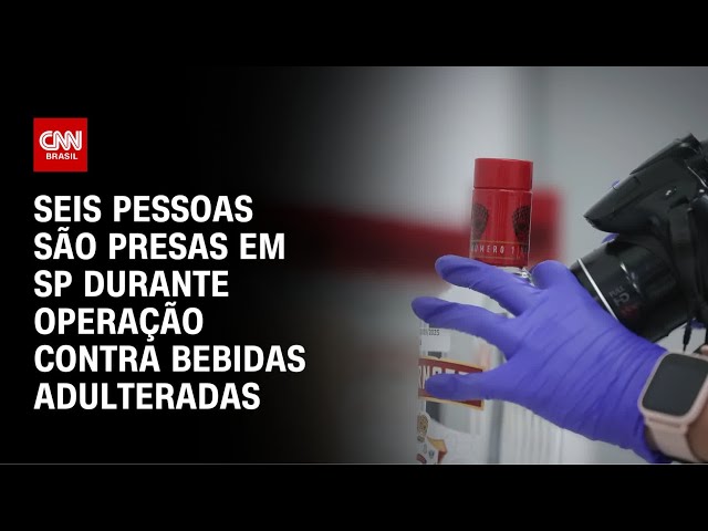Polícia: SP pode ser "coração" de adulteração de bebidas | CNN 360º