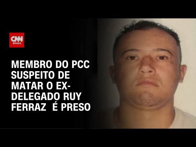 "Mascherano", membro do PCC suspeito de matar Ruy Ferraz, é preso em SP | BASTIDORES CNN